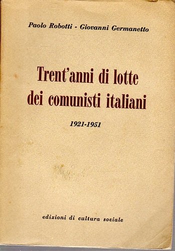 Trent'anni di lotte dei comunisti italiani 1921 - 1951