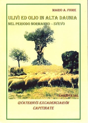 Ulivi ed olio in alta Daunia nel periodo Normanno Svevo