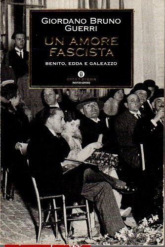 Un amore fascista Benito Edda e Galeazzo