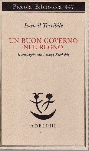 Un buon governo nel regno il carteggio con Andrej Kurbskij