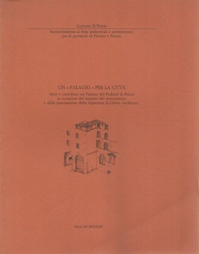 UN "PALAGIO" PER LA CITTA' Note sul Palazzo del Podestà …
