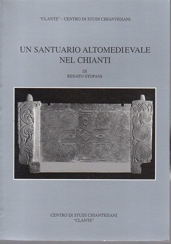 Un santuario altomedievale nel Chianti