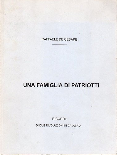 Una famiglia di patriotti ricordi due rivoluzioni in Calabria