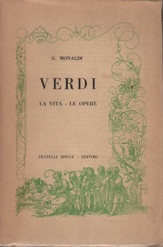 Verdi la vita le opere 1839 1898