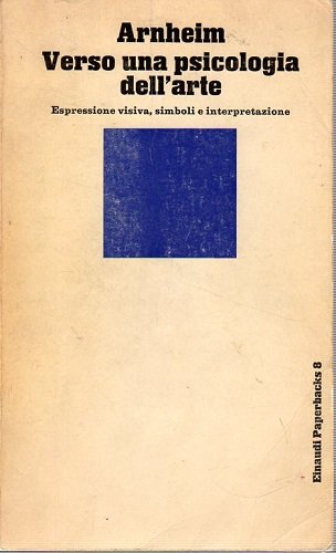 Verso una psicologia dell'arte espressione visiva simboli e interpretazione