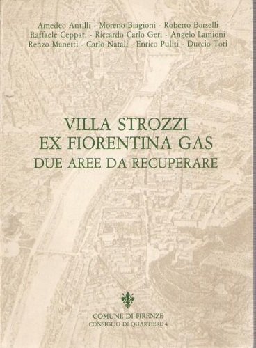 VILLA STROZZI - EX FIORENTINA GAS. DUE AREE DA RECUPERARE
