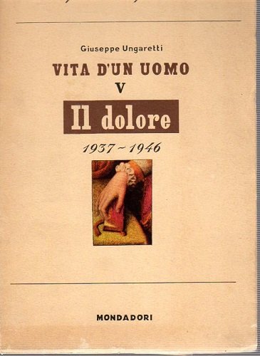 Vita d'un uomo Il dolore 1937-1946