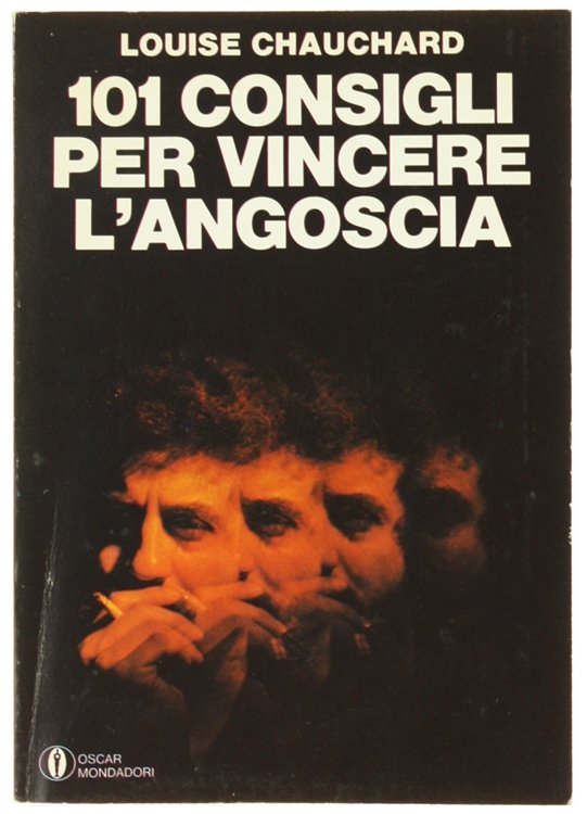 101 CONSIGLI PER VINCERE L'ANGOSCIA [volume ottimo]