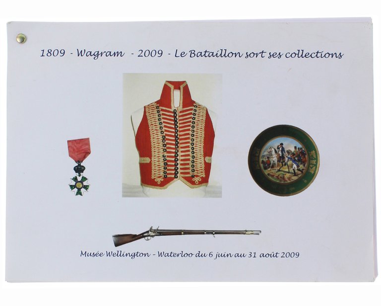 1809 WAGRAM 2009. LE BATAILLON SORT SES COLLECTIONS. Musée Wellington, … | Immagine Gallery 2