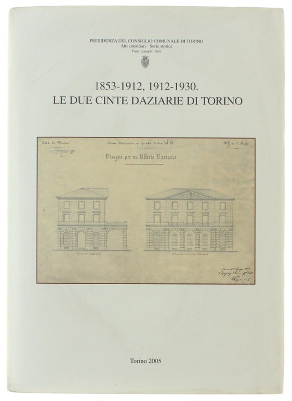 1853-1912, 1912-1930: LE DUE CINTE DAZIARIE DI TORINO