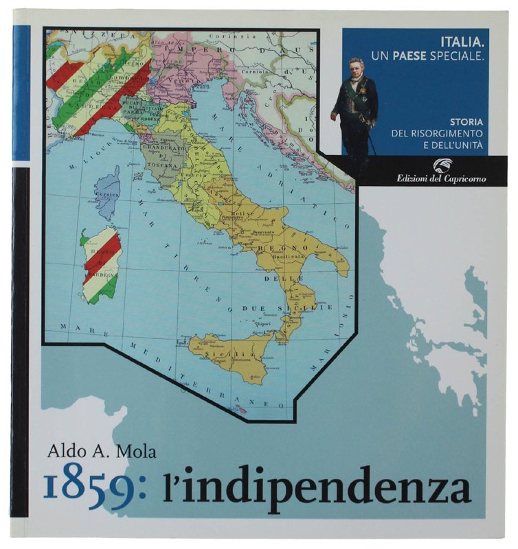 1859: L'INDIPENDENZA. Italia. Un paese speciale. Storia del Risorgimento e …