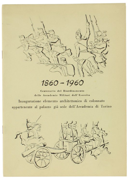 1860-1960. CENTENARIO DEL RIORDINAMENTO DELLE ACCADEMIE MILITARI DELL'ESERCITO. | Immagine Gallery 2