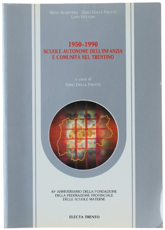 1950-1990 SCUOLE AUTONOME DELL'INFANZIA E COMUNITA' NEL TRENTINO.