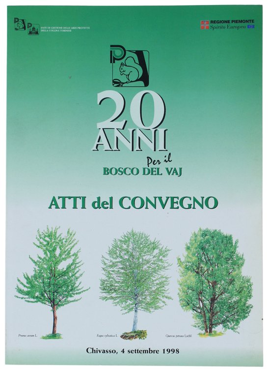 20 ANNI PER IL BOSCO DEL VAJ. ATTI DEL CONVEGNO. …