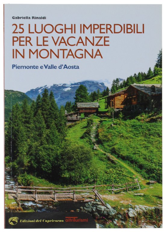 25 LUOGHI IMPERDIBILI PER LE VACANZE IN MONTAGNA. PIEMONTE E … | Immagine Gallery 2