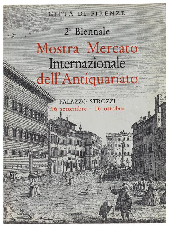 2a BIENNALE MOSTRA MERCATO INTERNAZIONALE DELL'ANTIQUARIATO. Palazzo Strozzi 16 settembre … | Immagine Gallery 2