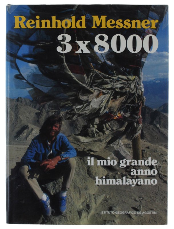 3x8000 - IL MIO GRANDE ANNO HIMALAYANO [prima edizione]