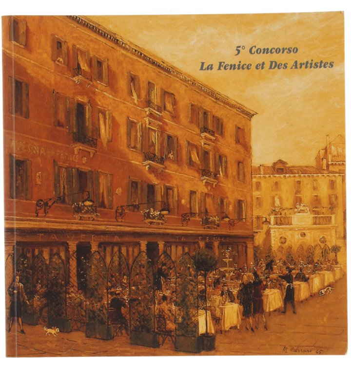 5° CONCORSO LA FENICE ET DES ARTISTES. Esposizione dall'8 novembre …