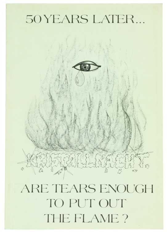50 YEARS LATER… KRISTALLNACHT - ARE TEARS ENOUGH TO PUT …