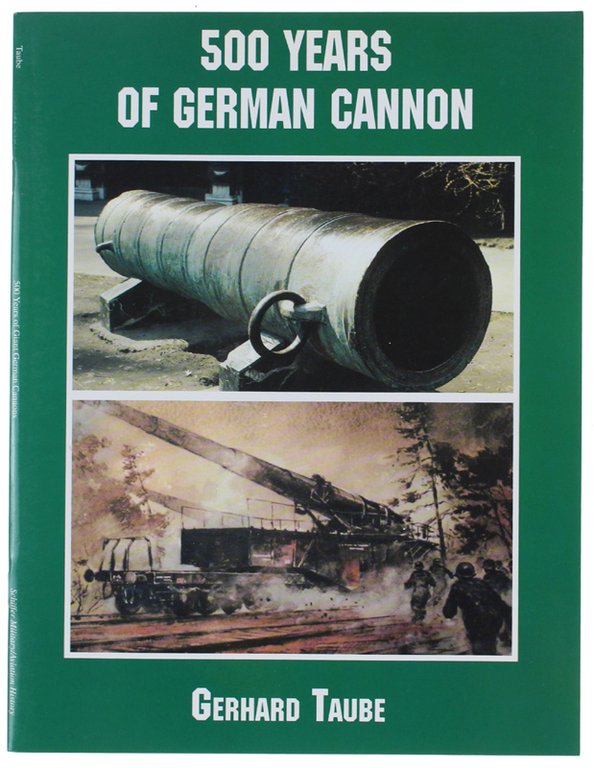 500 YEARS OF GERMAN CANNON.
