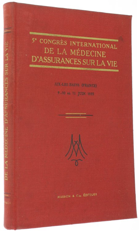 5e CONGRES INTERNATIONAL DE LA MEDECINE D'ASSURANCES SUR LA VIE. …