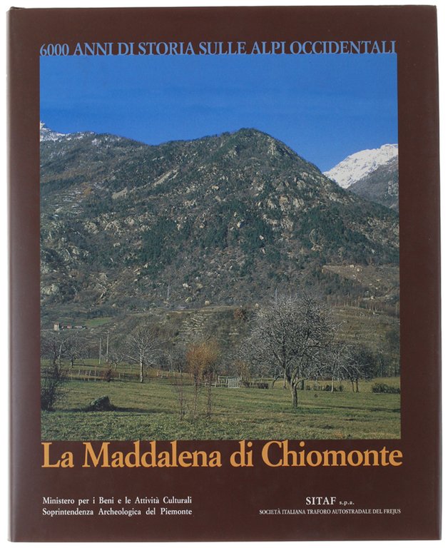 6000 ANNI DI STORIA SULLE ALPI OCCIDENTALI. La Maddalena di …