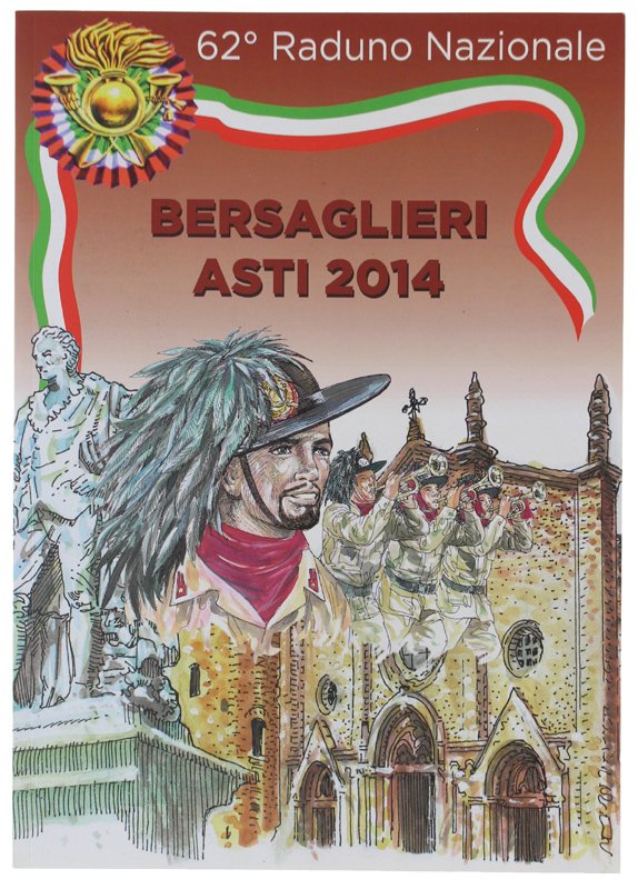 62° RADUNO NAZIONALE BERSAGLIERI: ASTI 2014