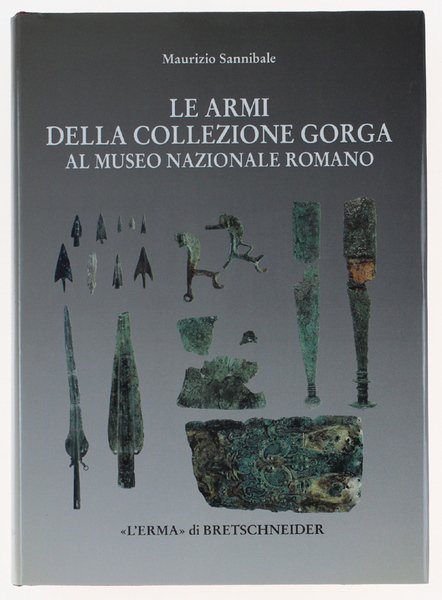 LE ARMI DELLA COLLEZIONE GORGA AL MUSEO NAZIONALE ROMANO.