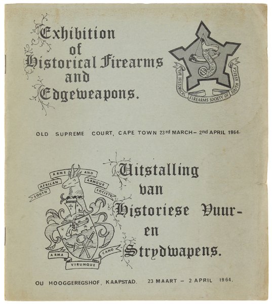 EXHIBITION OF HISTORICAL FIREARMS AND EDGEWEAPONS. Old Supreme Court, Cape Town, 23rd march - 2th april 1964.