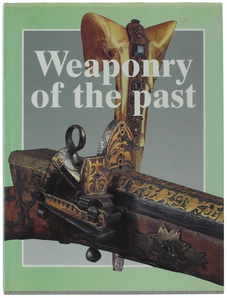 WEAPONRY OF THE PAST.