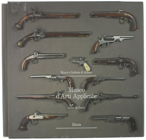 MUSEO D'ARTI APPLICATE. ARMI DA FUOCO. Musei e Gallerie di …
