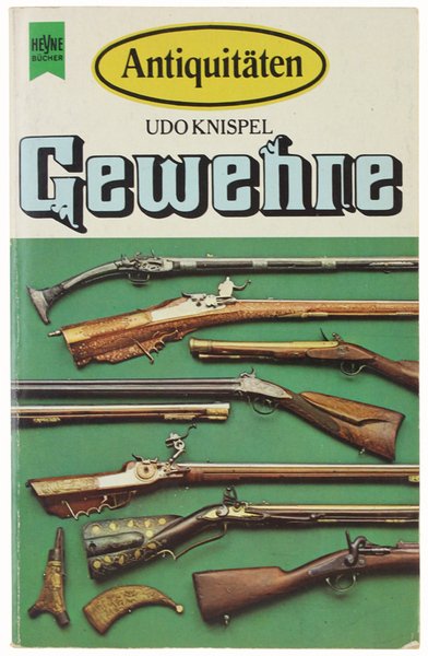 GEWEHRE. Mit uber 130 Zeichnungen und Fotos sowie ausfuhrlichem Register.