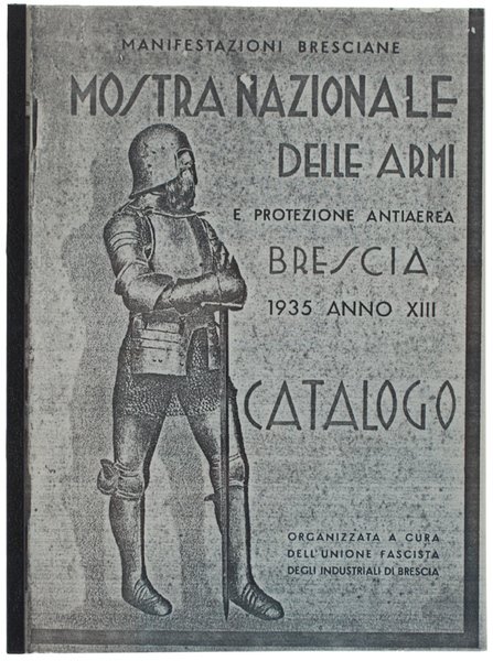 MOSTRA NAZIONALE DELLE ARMI E PROTEZIONE ANTIAEREA. Manifestazioni bresciane 1935 …