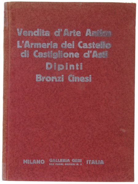 L'ARMERIA DEL CASTELLO DI CASTIGLIONE D'ASTI. BRONZI CINESI. DIPINTI DI …