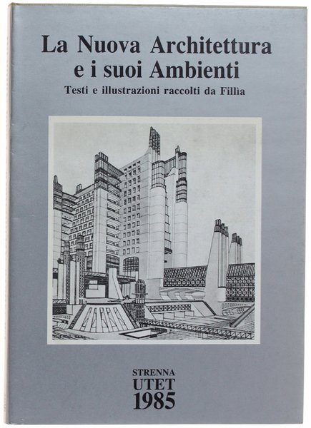 LA NUOVA ARCHITETTURA E I SUOI AMBIENTI. Testi e illustrazioni …