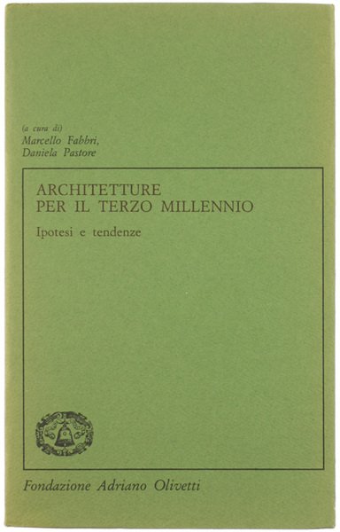 ARCHITETTURE PER IL TERZO MILLENNIO. Ipotesi e tendenze