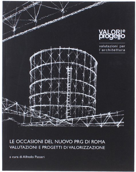 LE OCCASIONI DEL NUOVO PRG DI ROMA. VALUTAZIONI E PROGETTI …