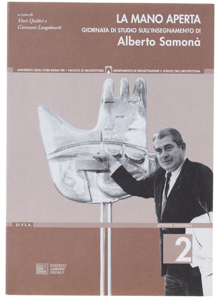 LA MANO APERTA. GIORNATA DI STUDIO SULL'INSEGNAMENTO DI ALBERTO SAMONA'. …