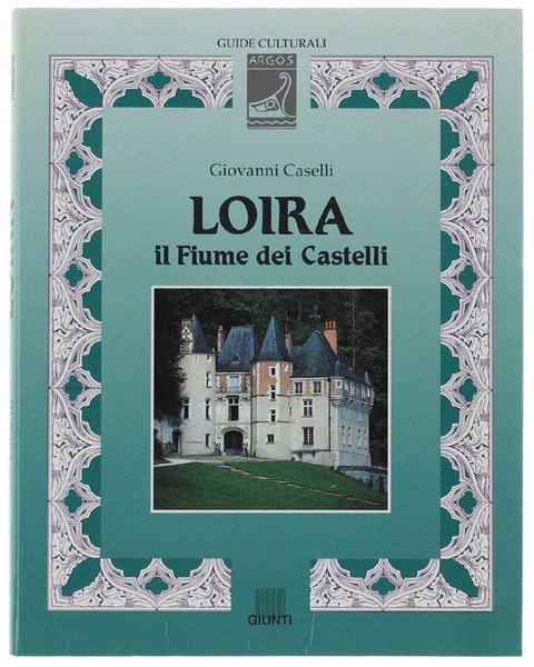 LOIRA - IL FIUME DEI CASTELLI.