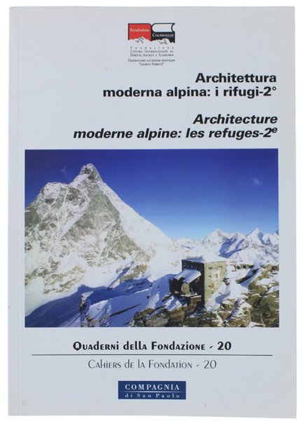 ARCHITETTURA MODERNA ALPINA: I RIFUGI 2°. ARCHITETTURE MODERNE ALPINE: LES …