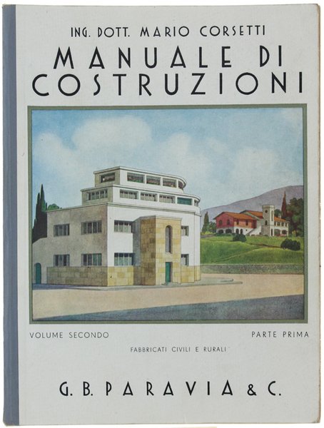MANUALE DI COSTRUZIONI. Volume secondo, parte prima: Fabbricati civili e …