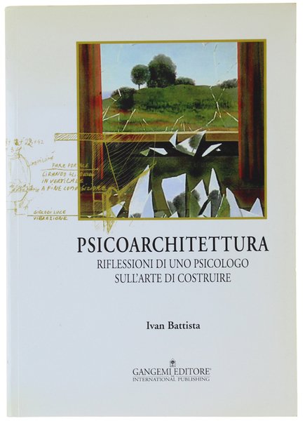 PSICOARCHITETTURA. Riflessioni di uno psicologo sull'arte di costruire.
