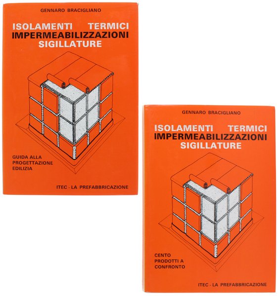 ISOLAMENTI TERMICI IMPERMEABILIZZAZIONI SIGILLATURE. Volume 1: Guida alla progettazione edilizia. …