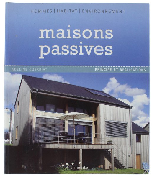 MAISONS PASSIVES. Principe et réalisations.