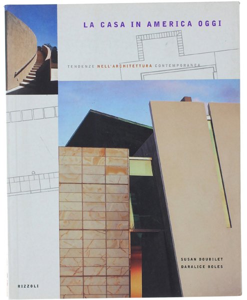 LA CASA IN AMERICA OGGI. Tendenze nell'architettura contemporanea.