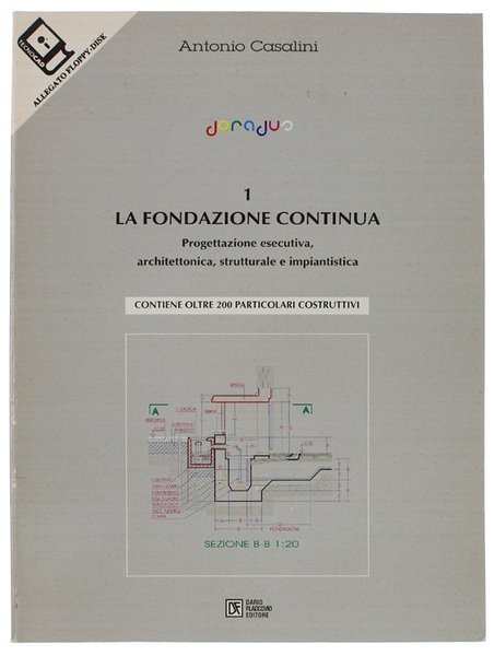 LA FONDAZIONE CONTINUA. Progettazione esecutiva, architettonica, strutturale e impiantistica. DORADUS …