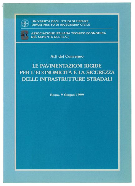LE PAVIMENTAZIONI RIGIDE PER L'ECONOMICITA' E LA SICUREZZA DELLE INFRASTRUTTURE …