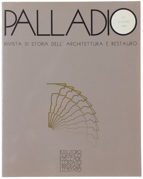 PALLADIO. Rivista di storia dell'architettura. Nuova serie, Anno I - …