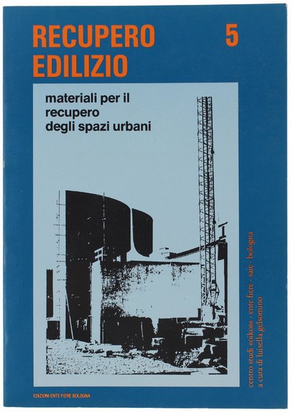 RECUPERO EDILIZIO 5. Materiali per il recupero degli spazi urbani.
