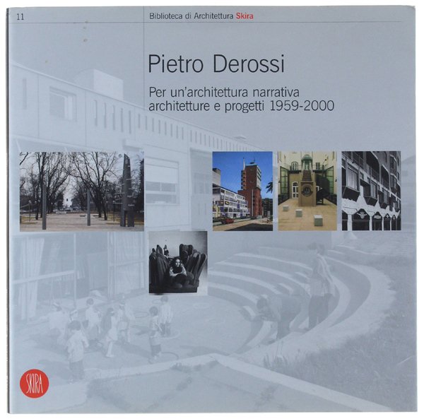 Per un'architettura narrativa: architetture e progetti 1959-2000.